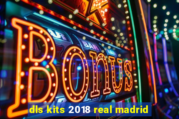 dls kits 2018 real madrid